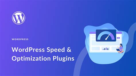 12 Best WordPress Speed Optimization Plugins in .